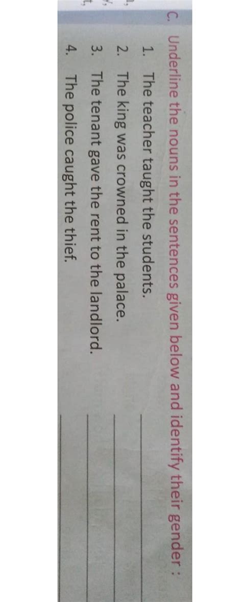 C. Underline the nouns in the sentences given below and identify their ...