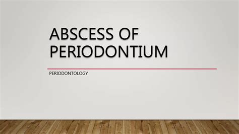 Abscess of periodontium | PPTX