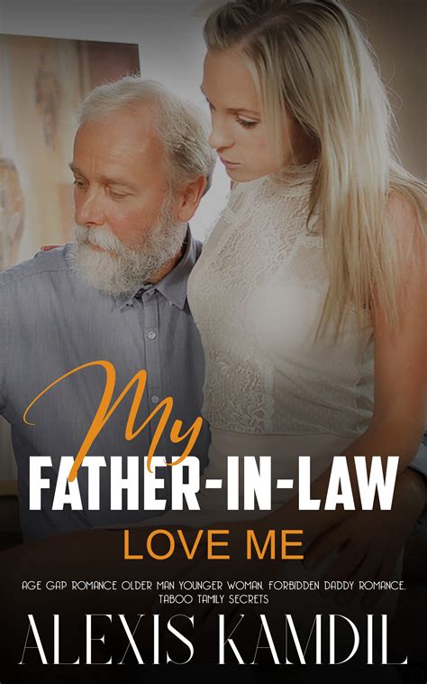 My Father-In-Law Love Me: Erotica Taboo Age Gap Explicit Older Man ...