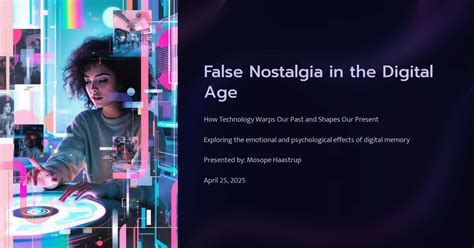 False Nostalgia in the Digital Age