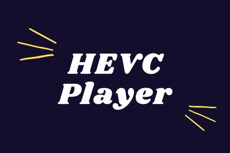 Image result for HEVC Player Features