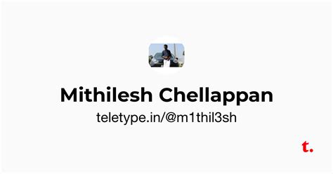 Mithilesh Chellappan — Teletype