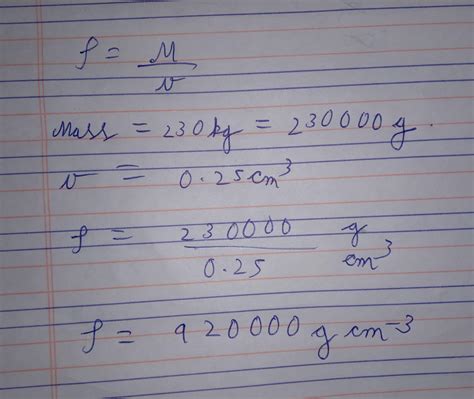 Calculate the density of ice in g/cm³ when 230kg of ice occupies 0.25m³ volume - Brainly.in