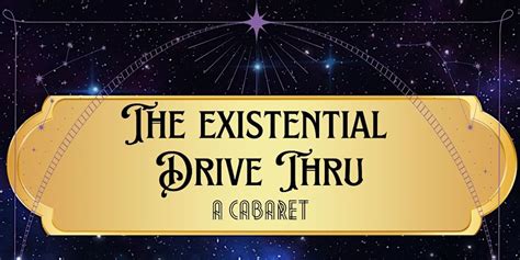 The Existential Drive Thru (A Cabaret), Odd Fellows Bastion Lodge #4 ...