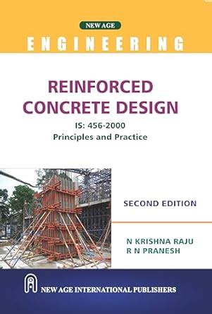 Reinforced Concrete Design: IS :456-2000 Principles and Practice ...