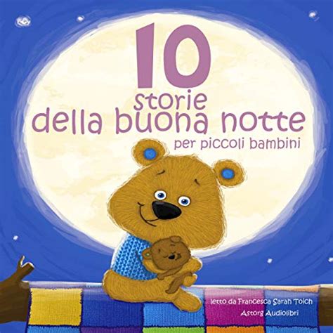 10 storie della buona notte: Le più belle fiabe e storie per bambini ...
