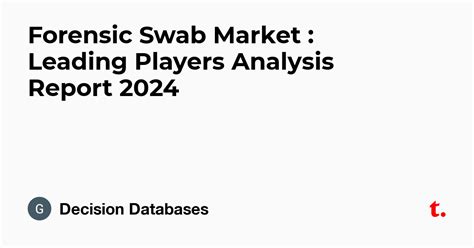 Forensic Swab Market : Leading Players Analysis Report 2024 — Teletype