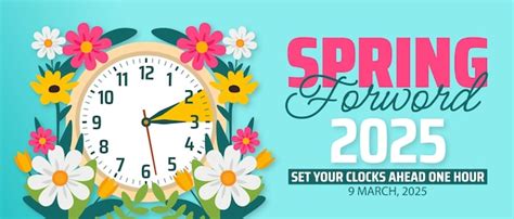 Spring forward daylight savings time starts concept 2025 background or ...
