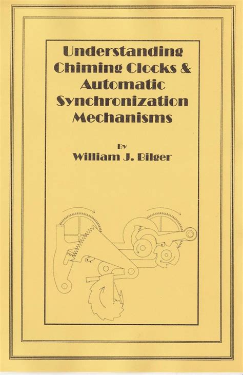 Understanding Chiming Clocks: and Automatic Synchronization Mechanisms ...