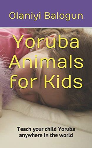 Yoruba Animals for Kids: Teach your child Yoruba anywhere in the world ...