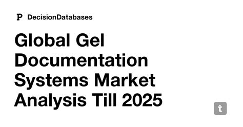Global Gel Documentation Systems Market Analysis Till 2025 — Teletype