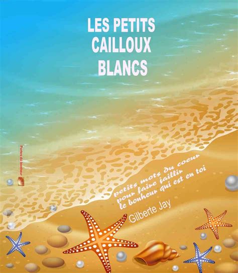 LES PETITS CAILLOUX BLANCS: Petits mots du coeur pour faire jaillir le ...