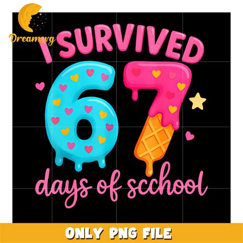 I Survived 67 Days Of School png, gen alpha memes png, sassy quotes pn ...