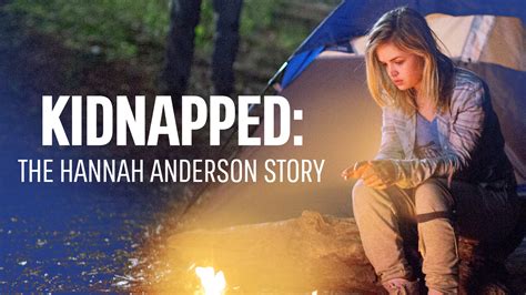 About Kidnapped: The Hannah Anderson Story | Lifetime