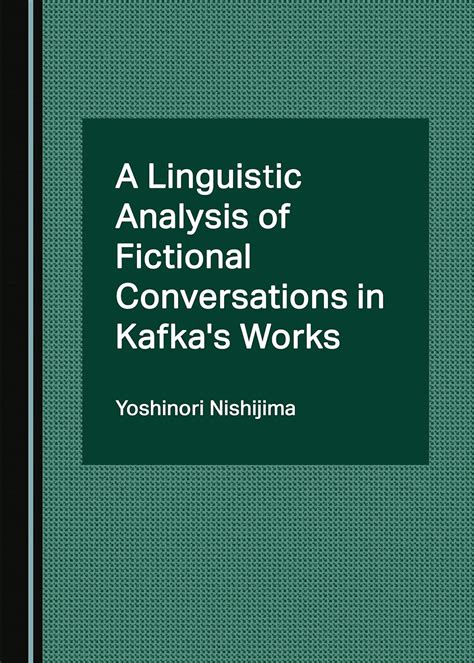 Buy A Linguistic Analysis of Fictional Conversations in Kafka's Works ...
