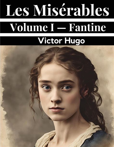 Les Misérables Volume I - Fantine: Victor Hugo: 9781835910900: Books ...