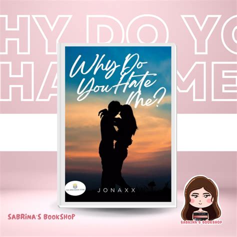 Why Do You Hate Me? by Jonaxx | Mpress/Summit Publishing | Shopee ...