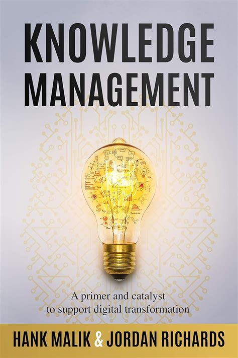 Knowledge Management: A primer and catalyst to support Digital ...