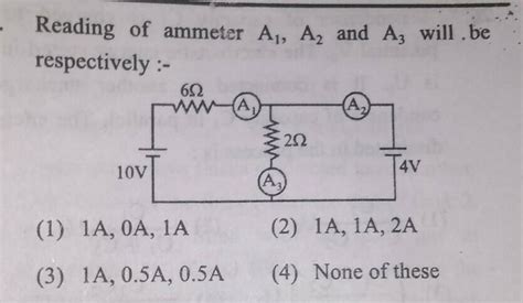 Reading of ammeter A1, A2, and A3, will berespectively :-(1) 1A, 0A, IA ...