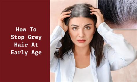 How To Stop Grey Hair At Early Age - Ningen