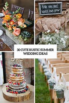 Cheap Wedding Ideas For Summer Weddings by 30 Rustic Summer Wedding Ideas Weddingomania Cheap Wedding Ideas For Summer Weddings