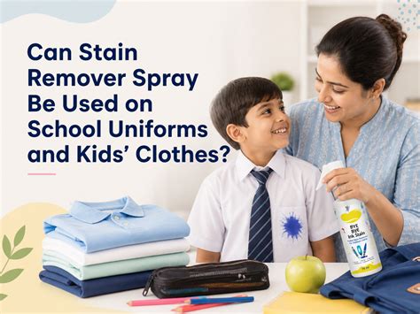 Stain Remover Spray: Safe for School Uniforms & Kids Clothes?