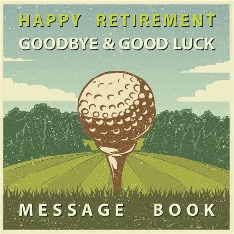 Buy Happy Retirement Goodbye & Good Luck Message Book: For Golf Captain ...