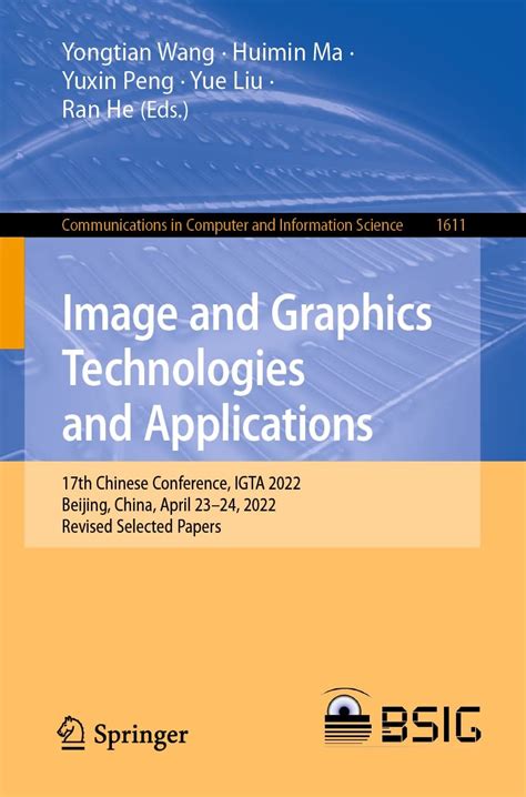 Image and Graphics Technologies and Applications: 17th Chinese ...
