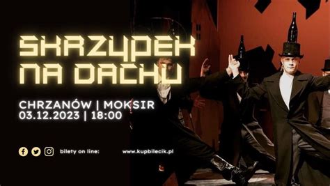 SKRZYPEK NA DACHU | CHRZANÓW | MOKSIR | 3.12.2023 | 18:00, Miejski ...