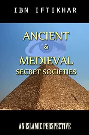 Ancient & Medieval Secret Societies: An Islamic Perspective eBook ...