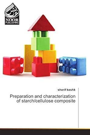 Preparation and characterization of starch/cellulose composite : Amazon ...