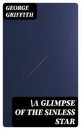 \A GLIMPSE OF THE SINLESS STAR | Casa del Libro