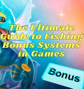 The Ultimate Guide to Fishing Bonus Systems in Games - Esball Eu Casino