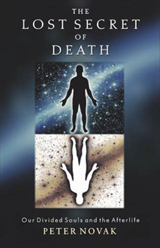 The Lost Secret of Death: Our Divided Souls and the Afterlife eBook ...