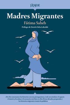 Madres migrantes | Fátima Saheb | JANDE | Casa del Libro