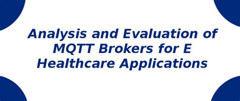 Evaluation of Mqtt Brokers for E-Healthcare Applications | S-Logix