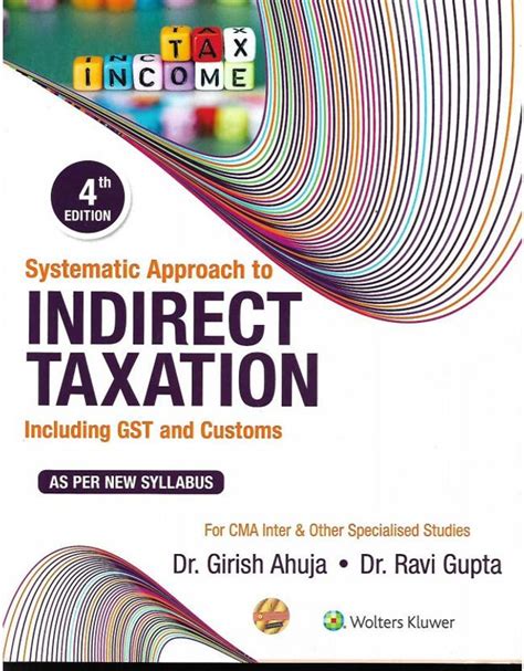Systematic Approach To Indirect Taxation By Dr. Girish Ahuja: Buy ...