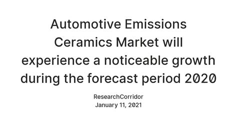 Automotive Emissions Ceramics Market will experience a noticeable ...