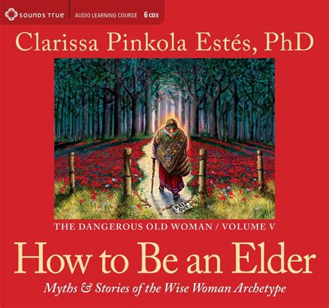 Buy How to Be an Elder: Myths and Stories of the Wise Woman Archetype ...