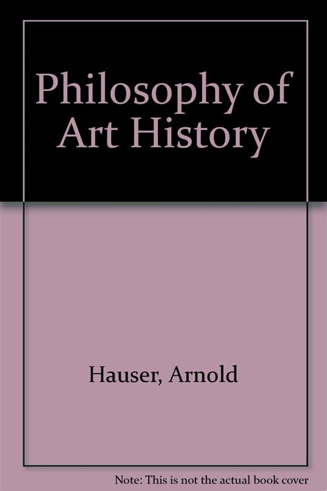 Philosophy of Art History : Hauser, Arnold: Amazon.in: Books