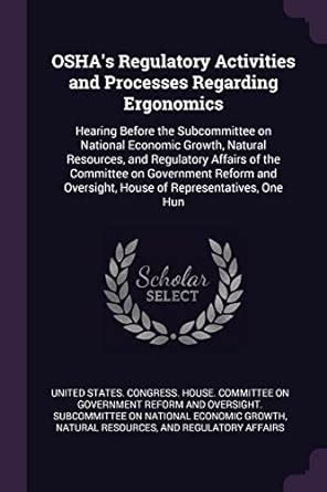 Buy OSHA's Regulatory Activities and Processes Regarding Ergonomics ...