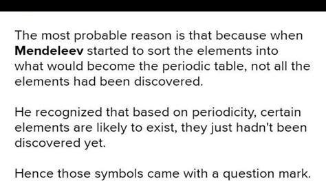 1. There are some vacant places in the Mendeleev's periodic table.In ...