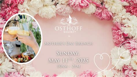 Mothers Day Brunch at The Osthoff Resort, 101 Osthoff Ave, Elkhart Lake ...