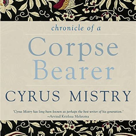 Chronicle of a Corpse Bearer by Cyrus Mistry - Audiobook - Audible.in