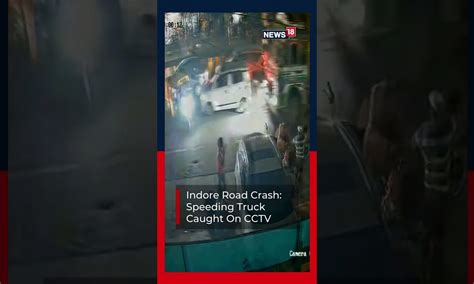 Speeding Truck Crashes into Crowd & Vehicles in Indore | 2 Dead, 11 ...