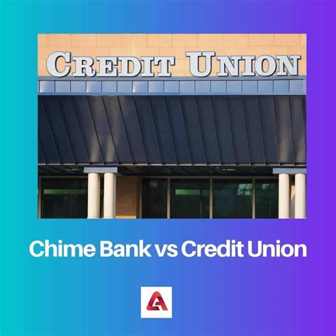 Chime Bank vs Credit Union: Difference and Comparison