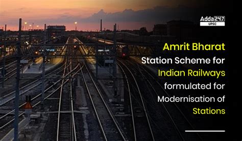 Amrit Bharat Station Scheme for Indian Railways formulated for ...