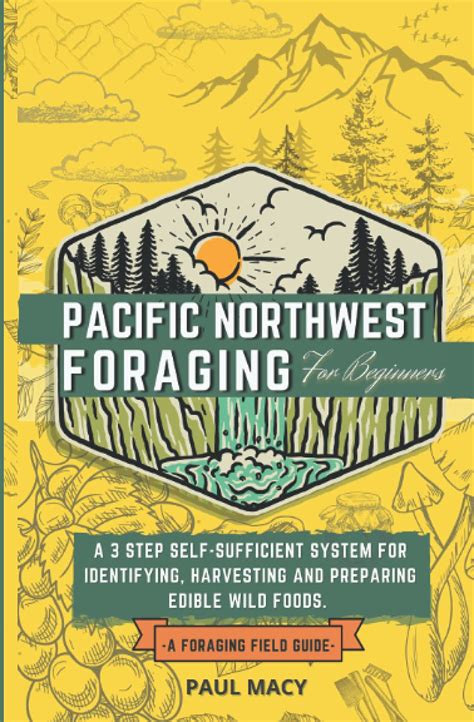 Buy Pacific Northwest Foraging for Beginners: A 3 Step Self-Sufficient ...