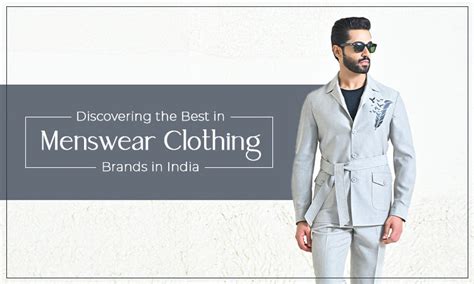 Discovering the Best in Menswear Clothing Brands in India – Bonsoir