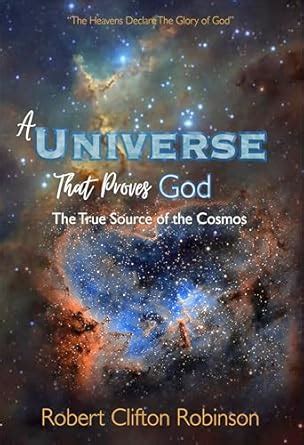 A Universe That Proves God: The True Source Of The Cosmos eBook ...